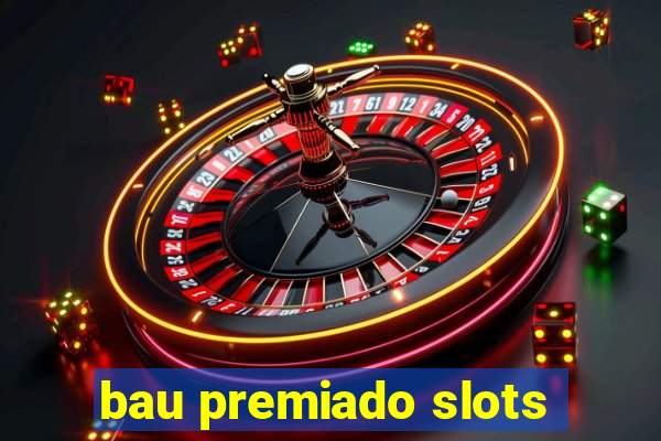 bau premiado slots